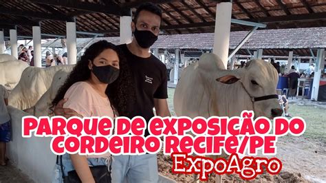 Parque De Exposi O Do Cordeiro Recife Pe Expoagro Youtube