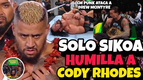 Solo Sikoa Derrota A Cody Rhodes Cm Punk Regresa Y Humilla A Drew