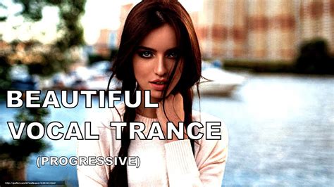 Beautiful Vocal Trance Progressive Voices In My Head Youtube