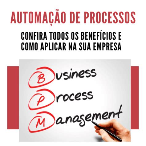 Benef Cios Da Automa O De Processos Em Grandes Organiza Es