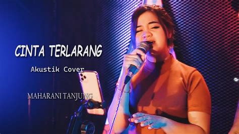 CINTA TERLARANG The Virgin Maharani Tanjung Akustik Cover YouTube