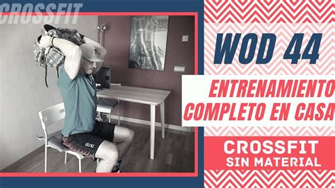 Entrenamiento De Crossfit En Casa Rutina Completa Sin Material Wod