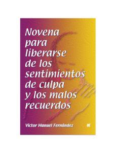 Novena Para Liberarse De Los Sentimientos De Culpa Y Los Malos