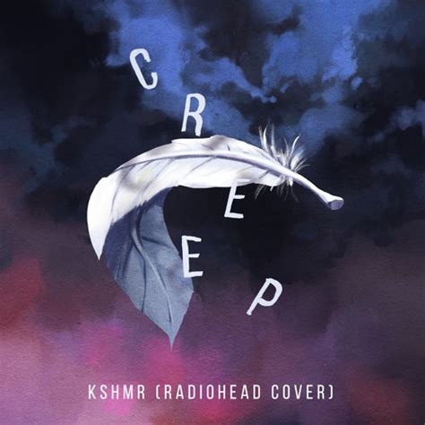 Stream Creep (Radiohead Cover) (FREE DOWNLOAD) by KSHMR | Listen online ...