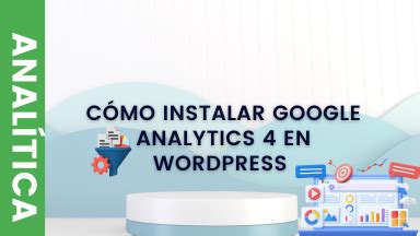 Cómo instalar Google Analytics 4 en WordPress María Garnacho