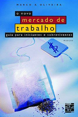 O Novo Mercado Mercado De Trabalho - O Novo Mercado De Trabalho - 2ª edição - espacodelivros