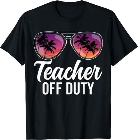 Teacher Off Duty Sunglasses Beach Sunset School Teaching T Shirt