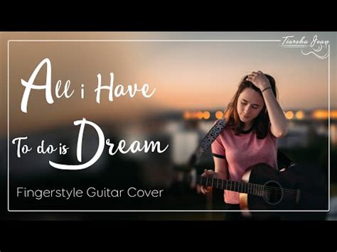 All I Have To Do IS Dream Fingerstyle Guitar Cover By Tiarsha Jean