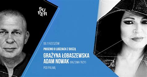 Gra Yna Obaszewska Adam Nowak Raz Dwa Trzy W Rzeszowie Koncert