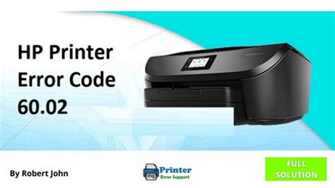 Method to Resolve HP Printer Error Code 60.02. by robertjohn5803 - Issuu