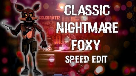 Fnaf Speed Edit Making Classic Nightmare Foxy Youtube