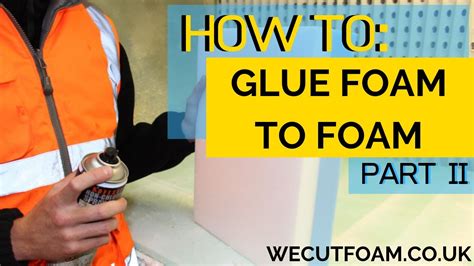 How To Glue Foam To Foam Part Ii Uk Youtube