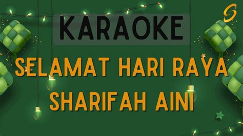 Sharifah Aini Selamat Hari Raya Karaoke Youtube