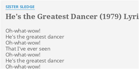 Hes The Greatest Dancer 1979 Lyrics By Sister Sledge Oh What Wow