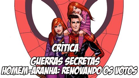 Resenha Crítica Guerras Secretas Homem Aranha Renovando os Votos