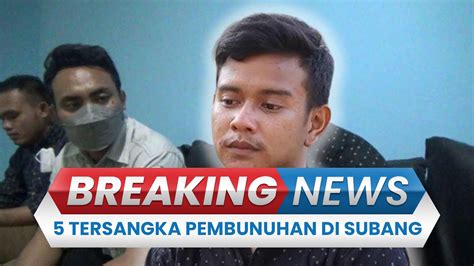 Breaking News Polisi Tetapkan Tersangka Kasus Subang Termasuk Yosep