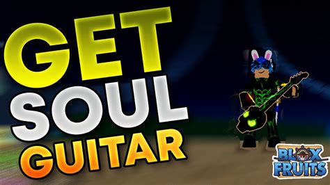 How To Get Soul Guitar In Blox Fruits Youtube