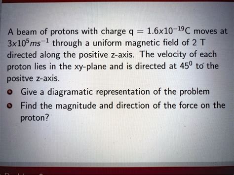 Solved A Beam Of Protons With Charge X C Moves At X S Ms