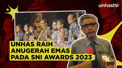 Unhas Raih Anugerah Emas Pada SNI Awards 2023 YouTube