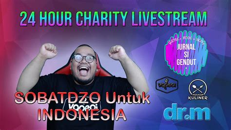 Hours Charity Livestream Jilid Dari Sobatdzo Untuk Indonesia