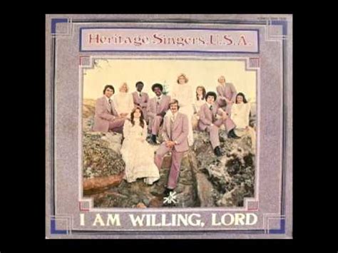 Heritage Singers U S A I Am Willing Lord Youtube