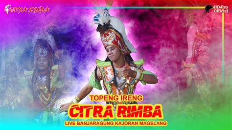 BABAK TARI PUTRA TOPENG IRENG CITRA RIMBA LIVE BANJARAGUNG KAJORAN