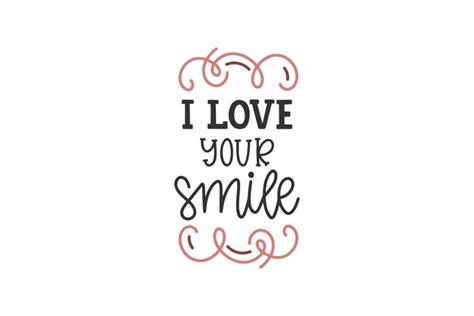 I Love Your Smile Svg Cut File 1526739