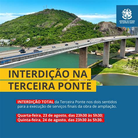 Governo ES Terceira Ponte terá interdição total nesta quarta feira