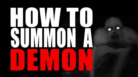 The Scariest Video On Youtube How To Summon A Demon The Real Deal