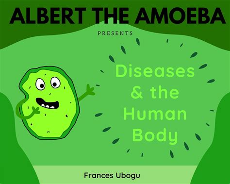 Albert the Amoeba: Diseases & the Human Body eBook : Ubogu, Frances ...