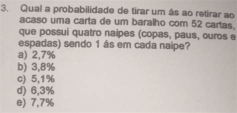 Solved Qual a probabilidade de tirar um ás ao retirar ao acaso uma