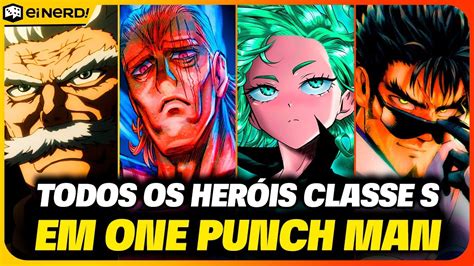 Herois Classe S One Punch Man - LISTA COMPLETA DE TODOS OS HERÓIS DE CLASSE S EM ONE PUNCH MAN - YouTube