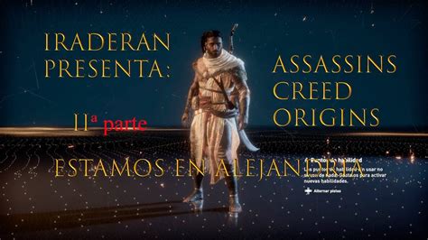 Iraderan Presenta En Directo Assassins Creed Origins Ii Parte Youtube