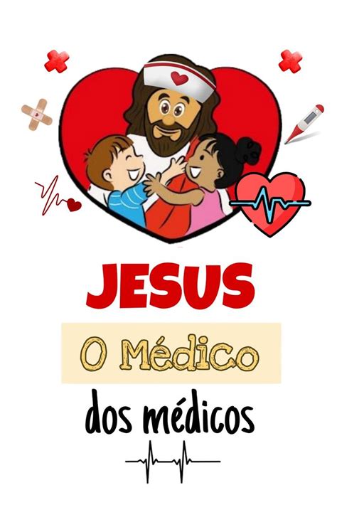 Jesus O Médico dos médicos Decoração infantil da igreja