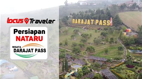 Locus Traveler 01 Persiapan Libur Panjang NATARU Di DARAJAT PASS