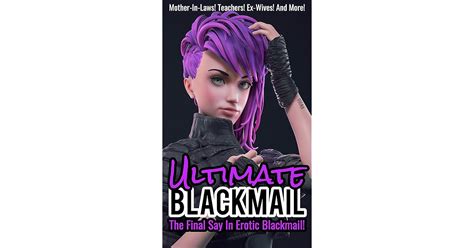 Ultimate Blackmail The Final Say In Erotic Blackmail By Natalee Wood