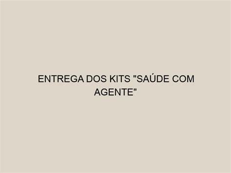 Entrega Dos Kits Sa De Agente Prof Mour O