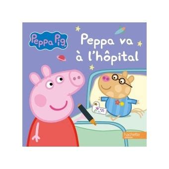 Peppa Pig Peppa Pig Va L H Pital Collectif Cartonn Livre Tous