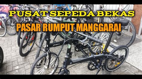 PUSAT SEPEDA BEKAS DAN BARU DI JAKARTA PASAR RUMPUT MANGGARAI YouTube