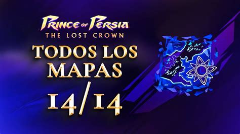 Desvelar Mapa Completo Prince Of Persia The Lost Crown Todos Los