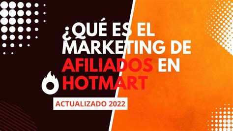 Qu Es El Marketing De Afiliados En Hotmart Youtube