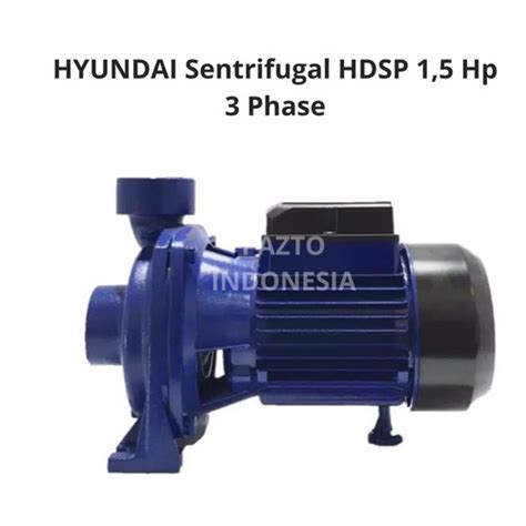 Jual HYUNDAI Pompa Sentrifugal HDSP 1 5 Hp 3 Phase Pump Centrifugal 2