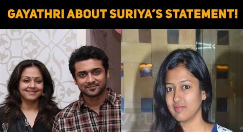 Gayathri Raguram About Suriyas Statement Nettv4u