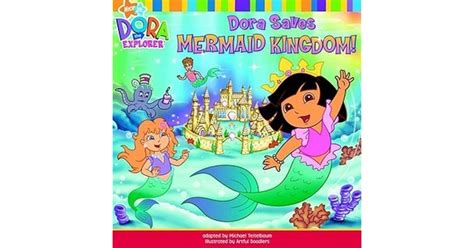 Dora Saves Mermaid Kingdom By Michael Teitelbaum