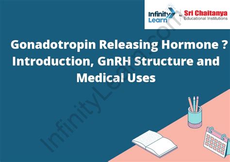 Gonadotropin Releasing Hormone Introduction Gnrh Structure And Medical Uses Infinity Learn