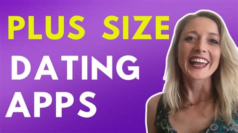 Plus Size Dating Apps Youtube