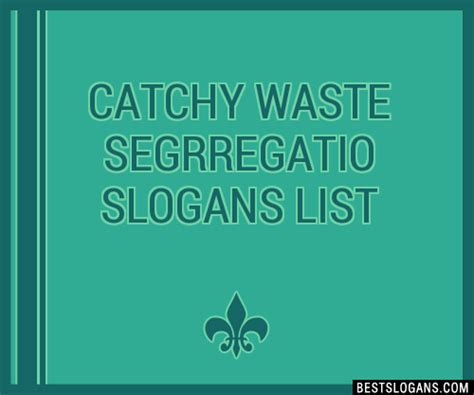 100 Catchy Waste Segrregatio Slogans 2024 Generator Phrases And Taglines