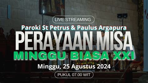 Live Misa Minggu Biasa XXI 25 Agustus 2024 Paroki Argapura YouTube