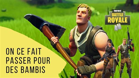 On Ce Fait Passer Pour Des Bambis Sur Fortnite Battle Royal Youtube