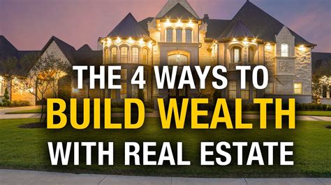 4 Ways To Build Wealth With Real Estate Must Watch Youtube